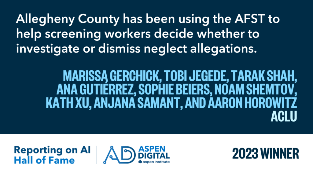 Allegheny County has been using the AFST to help screening workers decide whether to investigate or dismiss neglect allegations.